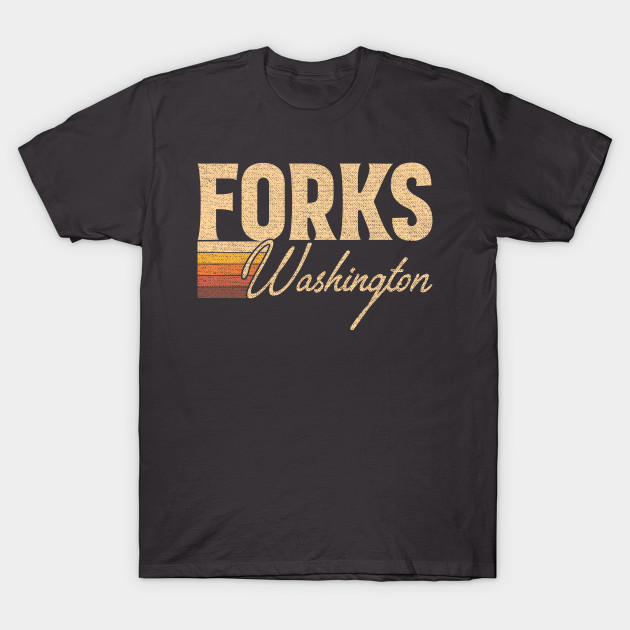Forks Washington Forks Washington TShirt TeePublic